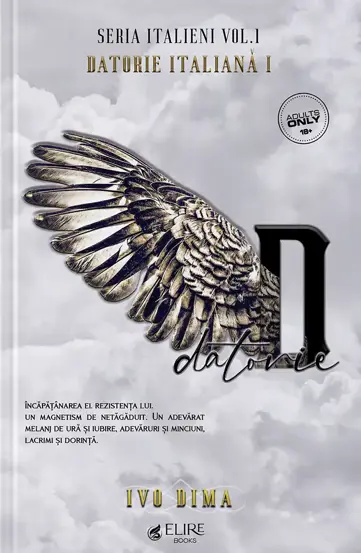 Datorie Italiana Partea I. Seria Italieni Vol.1 (Elire Books)