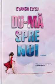 Du-mă spre noi Vol.1 (Elire Books)