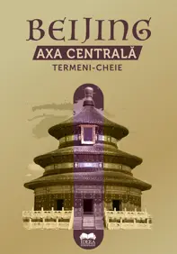 Beijing · Axa Centrală · Termeni-cheie