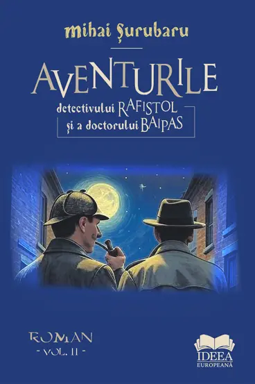 Aventurile detectivului Rafistol si a doctorului Baipas - Volumul II