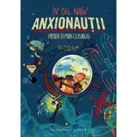 Anxionautii. Pierduti prin Cosmos