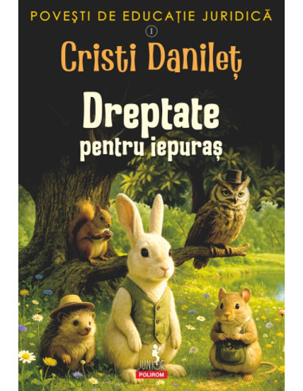 Povesti de educatie juridica I. Dreptate pentru iepuras