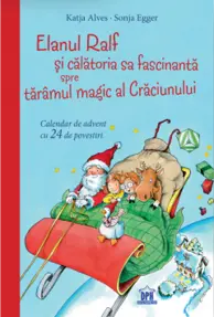Elanul Ralf si calatoria sa fascinanta spre taramul magic al Craciunului