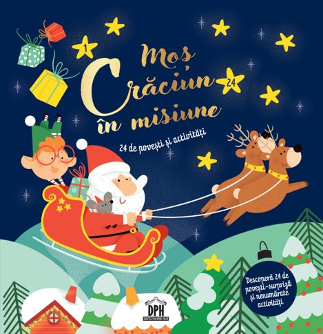 Mos Craciun in misiune - 24 de povesti si activitati