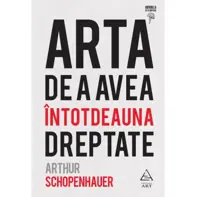 Arta de a avea intotdeauna dreptate