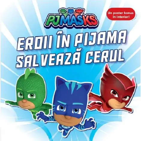 Pjmasks: Eroii in pijama salveaza cerul