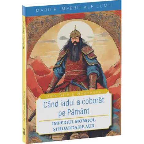 Cand iadul a coborat pe pamant. Imperiul mongol si Hoarda de Aur