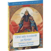 Cand iadul a coborat pe pamant. Imperiul mongol si Hoarda de Aur