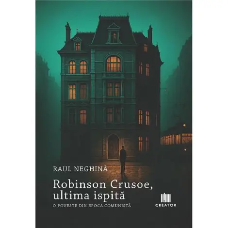 Robinson Crusoe, ultima ispita. O poveste din epoca comunista