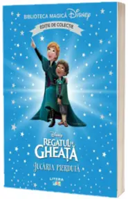 Regatul de gheata. Jucaria pierduta.