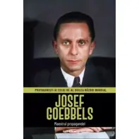 Josef Goebbels. Volumul 5. Protagonisti ai celui de-al Doilea Razboi Mondial