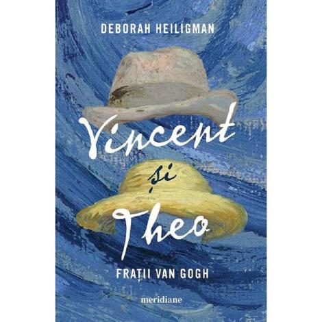 Vincent si Theo. Fratii Van Gogh