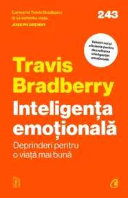 Inteligenta emotionala. Deprinderi pentru o viata mai buna