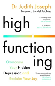High Functioning : Overcome Your Hidden Depression and Reclaim Your Joy