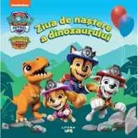 Ziua de nastere a dinozaurului. Patrula Catelusilor (resigilat)