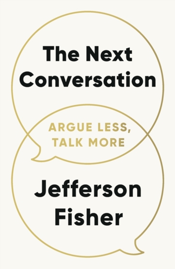 The Next Conversation : Argue Less, Talk More (resigilat)