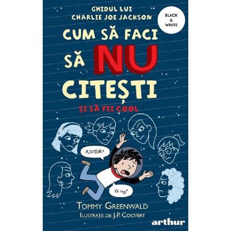 Cum sa faci sa NU citesti si sa fii cool: Ghidul lui Charlie Joe Jackson. Seria Cum sa faci sa NU citesti Vol.5 