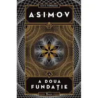 A doua fundație. Seria Fundația Vol.3