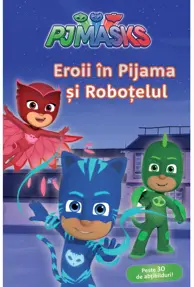 Pjmasks: Eroii în pijama și Roboțelul