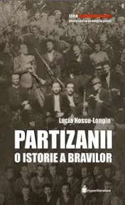 Partizanii. O istorie a bravilor