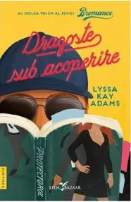 Dragoste sub acoperire. Seria Bromance Vol.2 (resigilat)