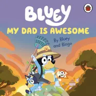 Bluey: My Dad Is Awesome (resigilat)
