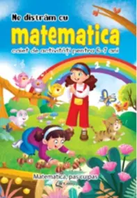 Ne distram cu matematica. Caiet de activitati pentru 6-7 ani