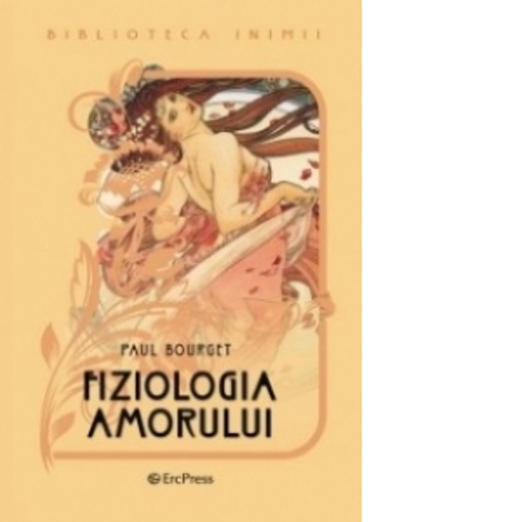 Biblioteca inimii Vol.3 - Fiziologia amorului