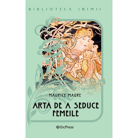  Biblioteca inimii Vol.5 - Arta de a seduce femeile