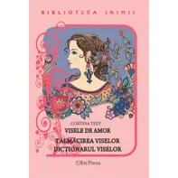 Biblioteca inimii Vol. 6 - Visele de amor. Talmacirea viselor. Dictionarul viselor.