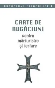 Carte de rugaciuni pentru marturisire si iertare