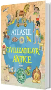 Atlasul civilizatiilor antice (resigilat)