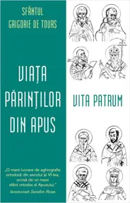 Viaţa Părinţilor din Apus. Vita Patrum. (resigilat)