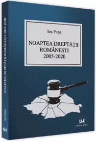 Noaptea dreptatii romanesti 2005-2020 (resigilat)