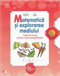 MATEMATICA SI EXPLORAREA MEDIULUI. Caiet de lucru pentru clasa pregatitoare (resigilat)