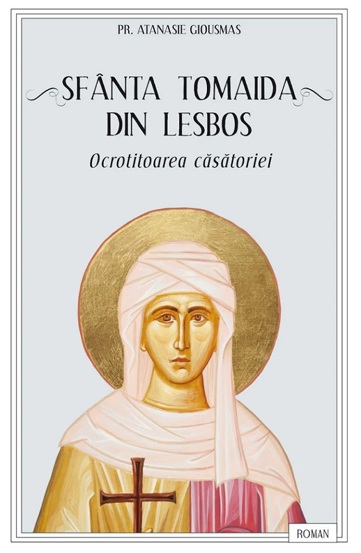 Sfanta Tomaida din Lesbos, ocrotitoarea casatoriei