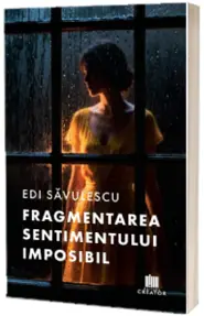 Fragmentarea sentimentului imposibil