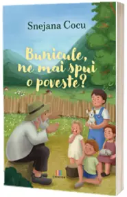 Bunicule, ne mai spui o poveste?