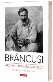 Arta este adevărul absolut
Note și aforisme