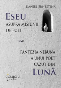 Eseu asupra misiunii de poet sau Fantezia nebuna a unui poet cazut din luna