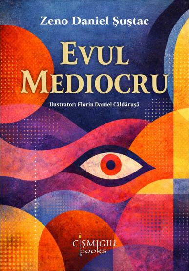 Evul mediocru. Poeme pentru prea tarziu