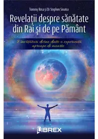 Revelatii despre sanatate din Rai si de pe Pamant