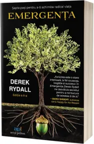 Emergenta. Sapte pasi pentru a-ti schimba radical viata