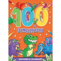 100 de dinozauri. Descoperă și colorează!