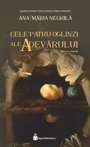 Cele patru oglinzi ale adevarului. Seria Cele patru oglinzi ale adevarului Vol.1