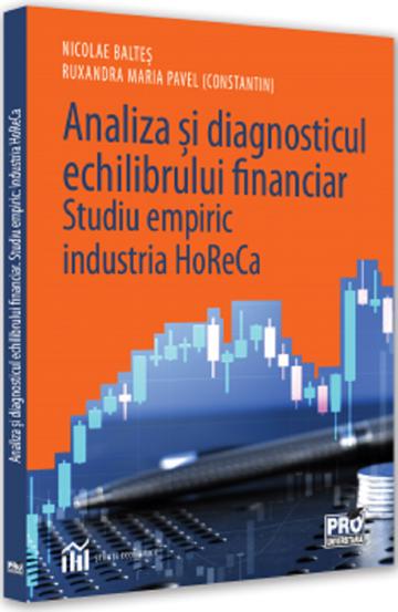 Analiza si diagnosticul echilibrului financiar. Studiu empiric: industria HoReCa (resigilat)