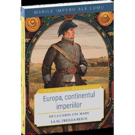 Europa, continentul imperiilor-De la Carol cel Mare la Al Treilea Reich