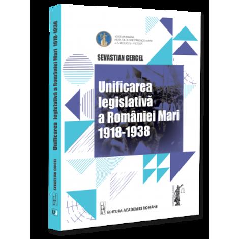 Unificarea legislativa a Romaniei Mari 1918-1938