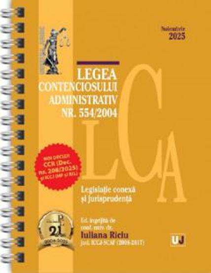 Legea contenciosului administrativ Nr. 554 din 2004 Noiembrie 2025 Ed. Spiralata