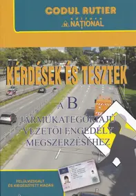 Intrebari si teste pentru obtinerea permisului de conducere auto, categoria B. Limba Maghiara 2026